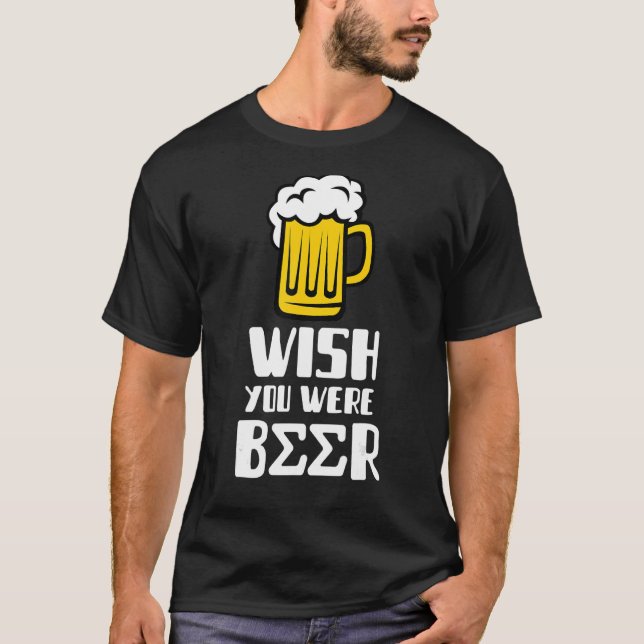Fraternity  WISH YOU WERE BEER Sigma T-Shirt (Front)