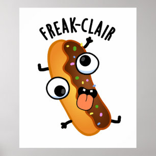 Freak-clair Funny Eclair Pun Poster