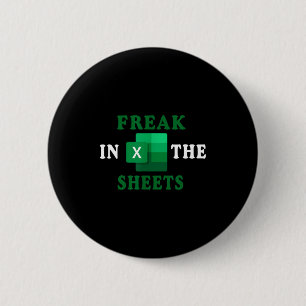 Freak In The Sheets, Accountant Funny Spreadsheet 6 Cm Round Badge