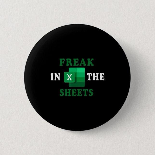 Freak In The Sheets, Accountant Funny Spreadsheet  6 Cm Round Badge (Front)