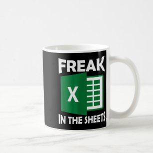 Freak In The Sheets, Accountant Funny Spreadsheet Coffee Mug