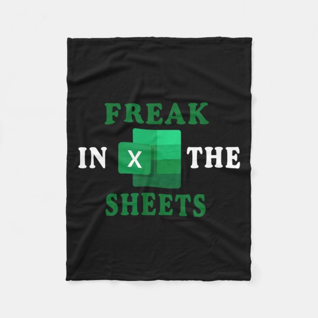 Freak In The Sheets, Accountant Funny Spreadsheet  Fleece Blanket (Front)