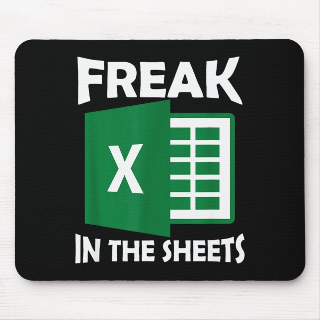 Freak In The Sheets, Accountant Funny Spreadsheet  Mouse Mat (Front)