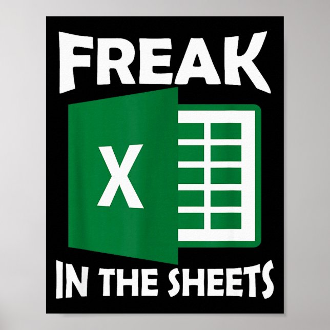 Freak In The Sheets, Accountant Funny Spreadsheet  Poster (Front)