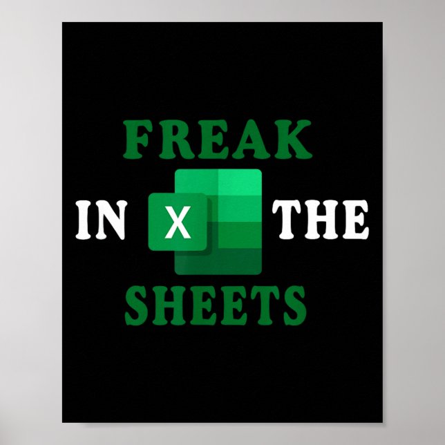 Freak In The Sheets, Accountant Funny Spreadsheet  Poster (Front)