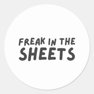 Freak in the sheets classic round sticker