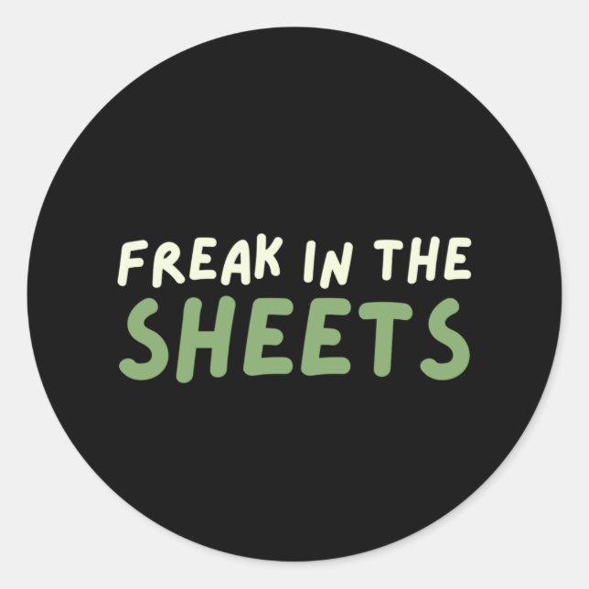 Freak in the sheets classic round sticker (Front)