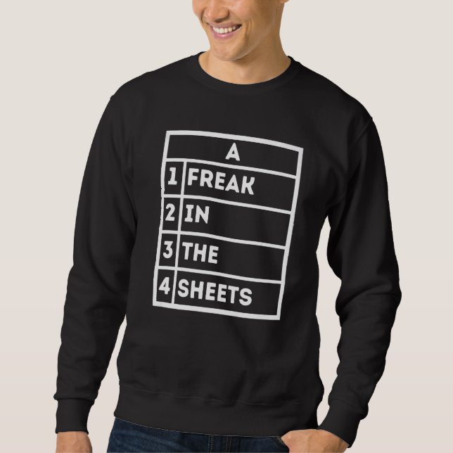 Freak In The Sheets Excel Spreadsheet Funny Office Sweatshirt (Front)