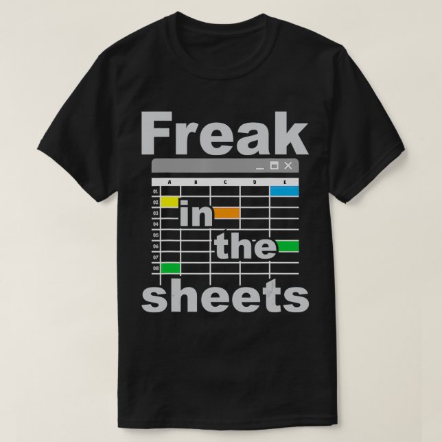 Freak In The Sheets  Funny Accountant Analyst Secr T-Shirt (Design Front)