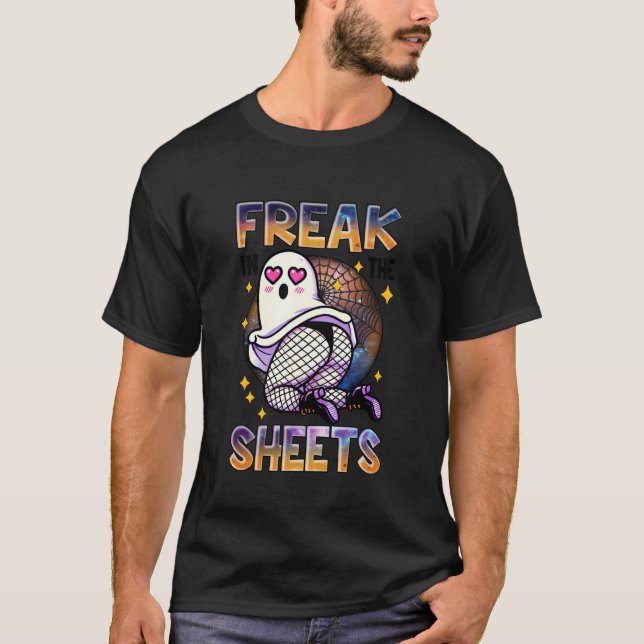 Freak in The Sheets Funny Spooky Halloween Ghost W T-Shirt (Front)
