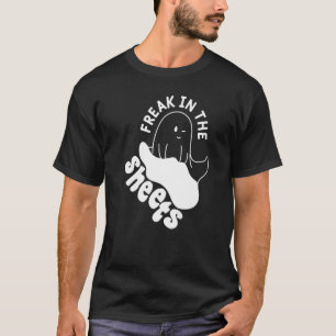 Freak In The Sheets Ghost Halloween Outfit Costum T-Shirt