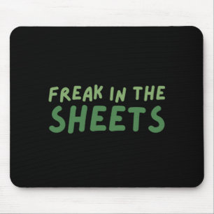 Freak in the sheets mouse pad