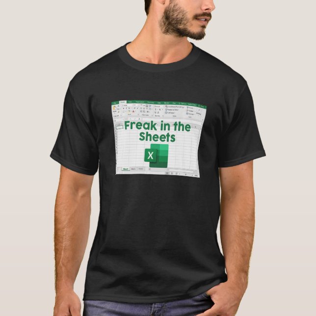 Freak In The Sheets Spreadsheet Excel Accountant D T-Shirt (Front)