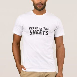 Freak in the sheets T-Shirt