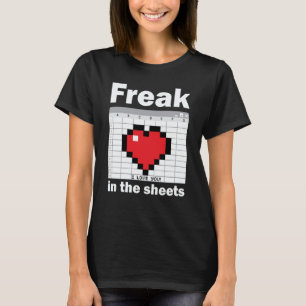 Freak In The Sheets Valentines Accountant Spreadsh T-Shirt