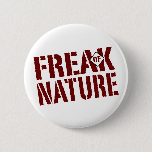 Freak of Nature 6 Cm Round Badge (Front)
