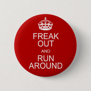 Freak Out and Run Around 6 Cm Round Badge