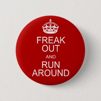 Freak Out and Run Around 6 Cm Round Badge