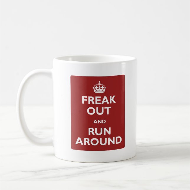 Freak Out and Run Around Coffee Mug (Left)