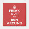 Freak Out & Run Around