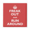 Freak Out & Run Around