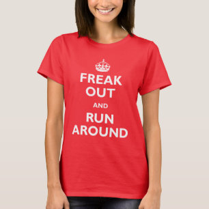 Freak Out & Run Around T-Shirt