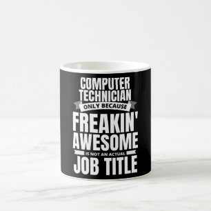 Freakin' Awesome Computer Technician Funny Quote Coffee Mug