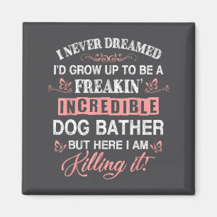 Freaking Awesome Dog Bather Funny Quote Vintage Magnet