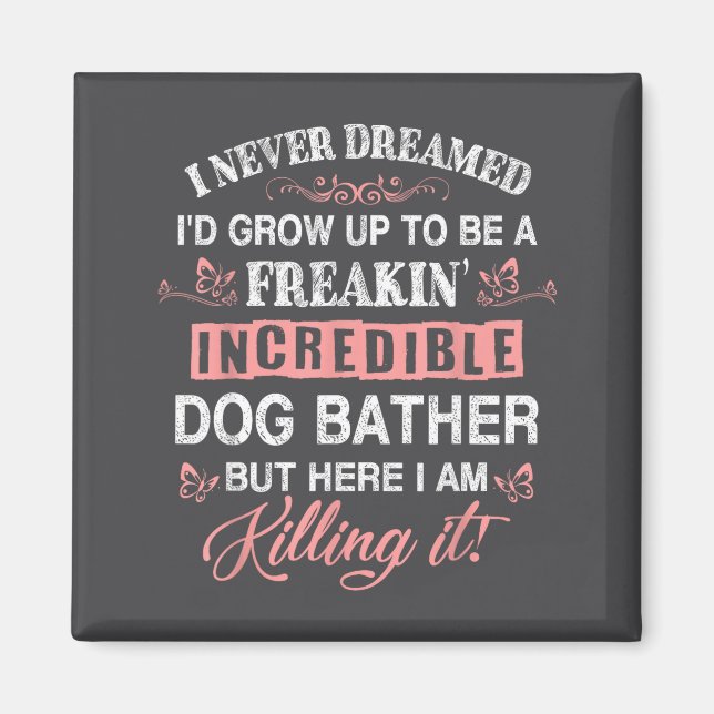 Freaking Awesome Dog Bather Funny Quote Vintage  Magnet (Front)