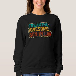 Freaking Awesome Son In Law On Wedding Anniversary Sweatshirt