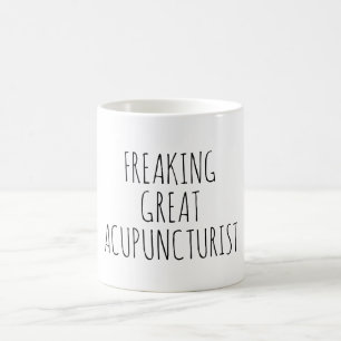 Freaking Great Acupuncturist Funny Acupuncture Coffee Mug