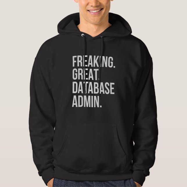 Freaking Great Database Admin Funny Administrator  Hoodie (Front)