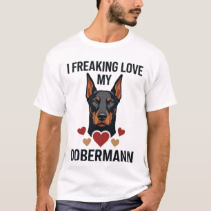 Freaking Love Dobermann Dog Red Hearts_1 T-Shirt