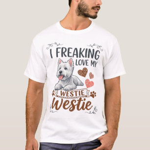 Freaking Love Westie Dog Hearts Paws_1 T-Shirt