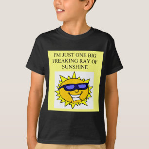 freaking ray of sunshine T-Shirt
