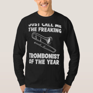 Freaking Trombonist of the Year Tee Hilarious Mu