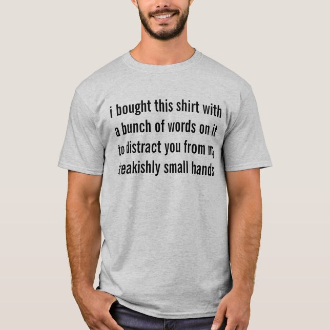 freakishly small hands T-Shirt (Front)