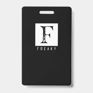 Freaky Bold Typography Black and White Design ID Badge