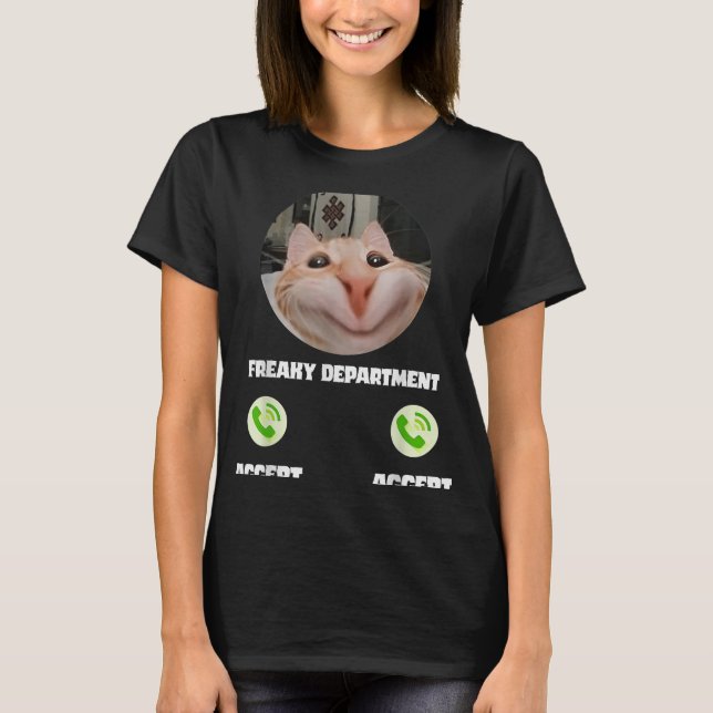 Freaky Cat Call Meme Funny Humour Tee  (Front)