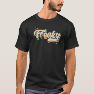 Freaky Vintage Look Slang A 70s Costume Or 80s Co T-Shirt