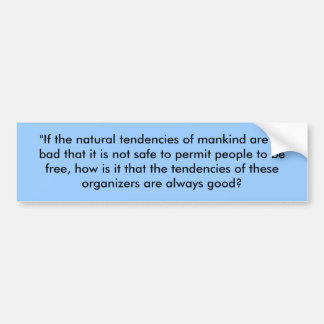 Frederic Bastiat quote    (part one) Bumper Sticker