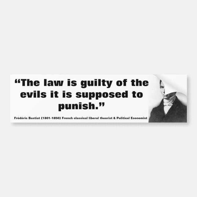 Frédéric Bastiat The Law is guilty of Evils Bumper Sticker (Front)