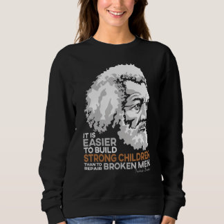 Frederick Douglass Pride Quote For Black History M Sweatshirt
