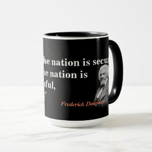 Frederick Douglass Quote on The Life Of The Nation Mug