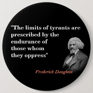 Frederick Douglass Quote On The Limits Of Tyrants 6 Cm Round Badge