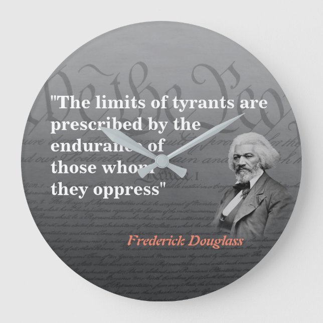 Frederick Douglass Quote On The Limits Of Tyrants  Large Clock (Front)
