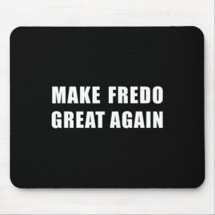 Fredo T Shirt Hey Fredo Unhinged Make Fredo Great Mouse Mat
