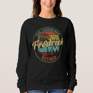 Fredrick Legend Has Retired Personalised Retiremen Sweatshirt