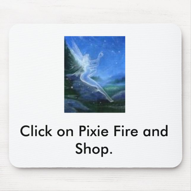 free 3, Click on Pixie Fire and Shop. Mouse Mat (Front)