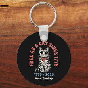 Free As A Cat Since 1776 Patriotic Cat 4th of July Key Ring